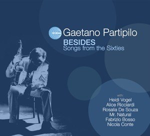 BESIDES - SONGS FROM THE 60'S GAETANO PARTIPILO