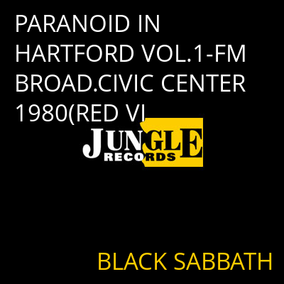 PARANOID IN HARTFORD VOL.1-FM BROAD.CIVIC CENTER 1980(RED VI BLACK SABBATH