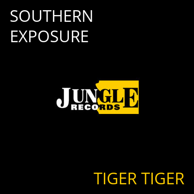 SOUTHERN EXPOSURE TIGER TIGER