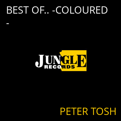 BEST OF.. -COLOURED- PETER TOSH