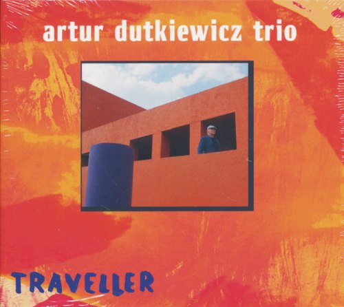 ARTUR DUDKIEWICZ TRIO: TRAVELLER ARTUR DUDKIEWICZ TRIO
