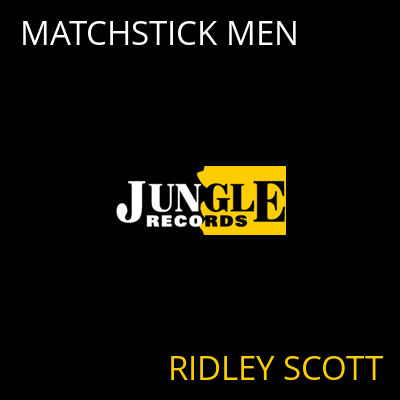 MATCHSTICK MEN RIDLEY SCOTT