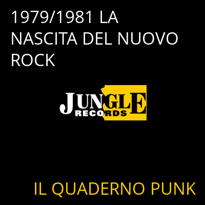 1979/1981 LA NASCITA DEL NUOVO ROCK IL QUADERNO PUNK