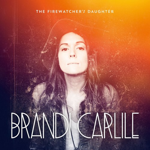 FIREWATCHER'S DAUGHTER BRANDI CARLILE