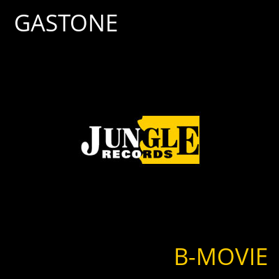 GASTONE B-MOVIE