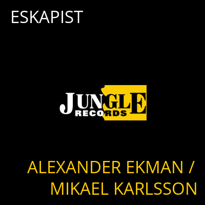 ESKAPIST ALEXANDER EKMAN / MIKAEL KARLSSON