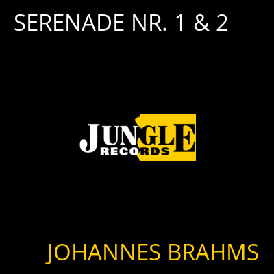 SERENADE NR. 1 & 2 JOHANNES BRAHMS