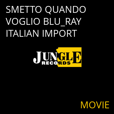 SMETTO QUANDO VOGLIO BLU_RAY ITALIAN IMPORT MOVIE