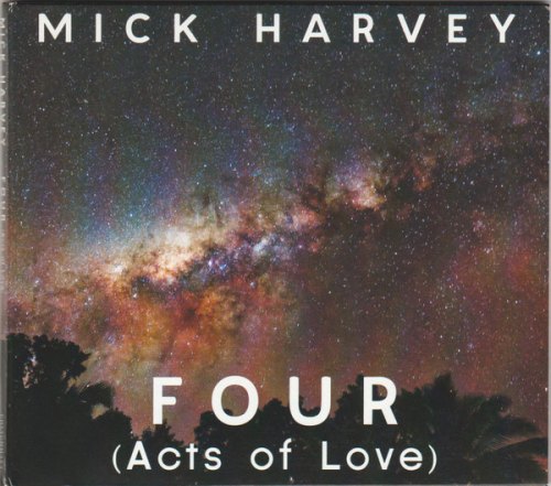 FOUR (ACTS OF LOVE) MICK HARVEY