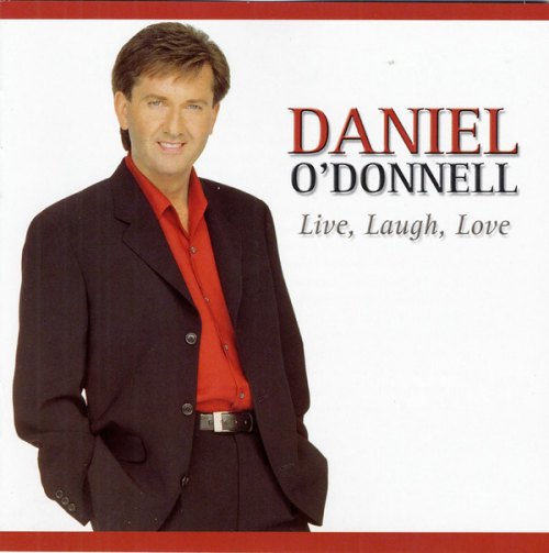 LIVE, LAUGH, LOVE DANIEL O'DONNELL