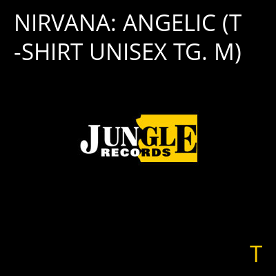 NIRVANA: ANGELIC (T-SHIRT UNISEX TG. M) T