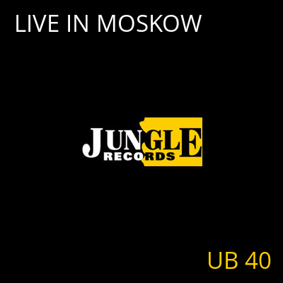 LIVE IN MOSKOW UB 40
