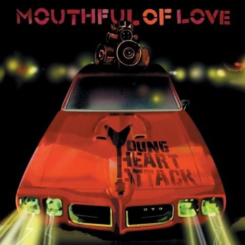 MOUTHFUL OF LOVE YOUNG HEART ATTACK