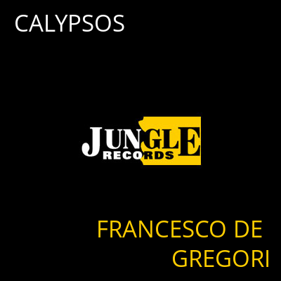 CALYPSOS FRANCESCO DE GREGORI