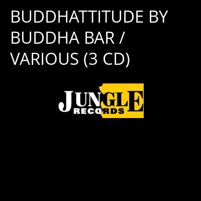 BUDDHATTITUDE BY BUDDHA BAR / VARIOUS (3 CD) -