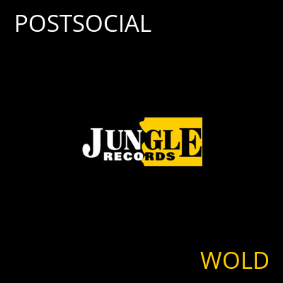 POSTSOCIAL WOLD
