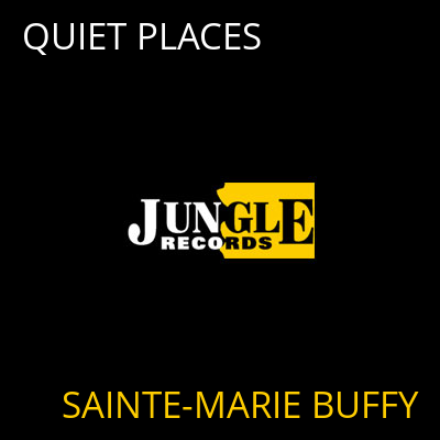 QUIET PLACES SAINTE-MARIE BUFFY