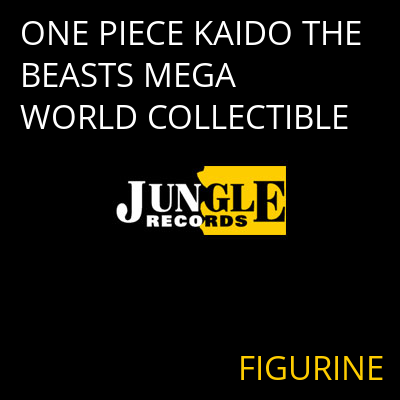 ONE PIECE KAIDO THE BEASTS MEGA WORLD COLLECTIBLE FIGURINE