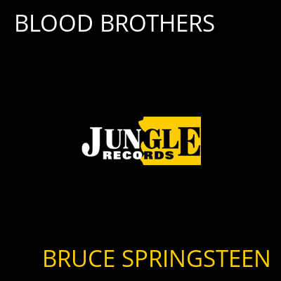 BLOOD BROTHERS BRUCE SPRINGSTEEN