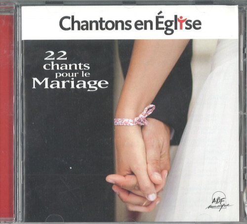 CHANTONS EN EGLISE - 22 CHANTS POUR LE MARIAGE VARIOUS