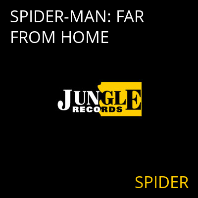 SPIDER-MAN: FAR FROM HOME SPIDER