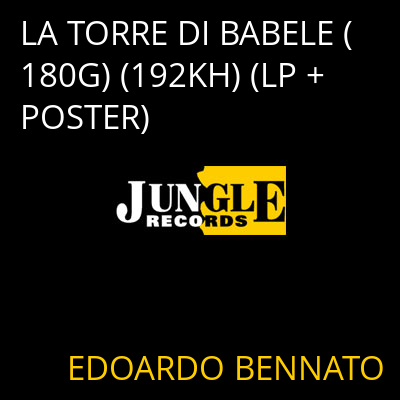 LA TORRE DI BABELE (180G) (192KH) (LP + POSTER) EDOARDO BENNATO