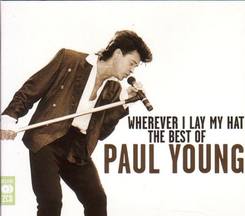 WHEREVER I LEAVE MY HAT THE BEST OF PAUL YOUNG