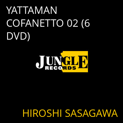 YATTAMAN COFANETTO 02 (6 DVD) HIROSHI SASAGAWA