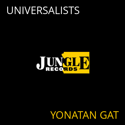 UNIVERSALISTS YONATAN GAT