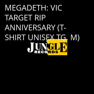 MEGADETH: VIC TARGET RIP ANNIVERSARY (T-SHIRT UNISEX TG. M) -
