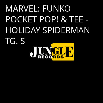MARVEL: FUNKO POCKET POP! & TEE - HOLIDAY SPIDERMAN TG. S -