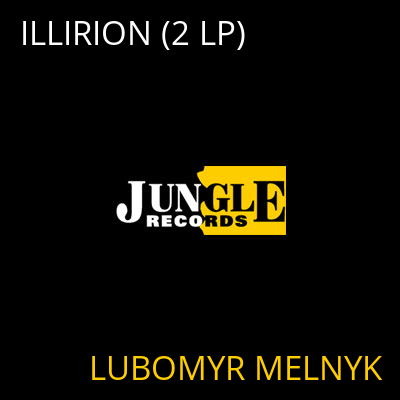 ILLIRION (2 LP) LUBOMYR MELNYK