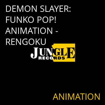 DEMON SLAYER: FUNKO POP! ANIMATION - RENGOKU ANIMATION