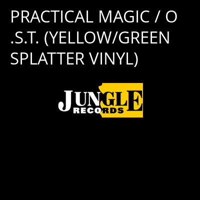 PRACTICAL MAGIC / O.S.T. (YELLOW/GREEN SPLATTER VINYL) -