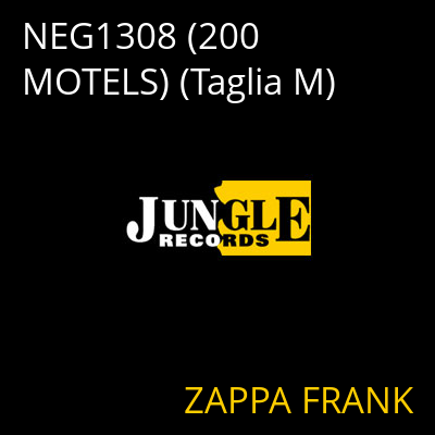 NEG1308 (200 MOTELS) (Taglia M) ZAPPA FRANK