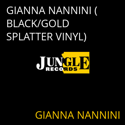 GIANNA NANNINI (BLACK/GOLD SPLATTER VINYL) GIANNA NANNINI