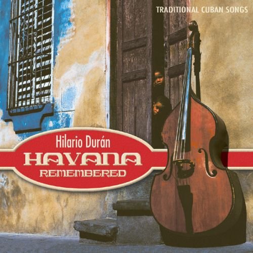 HAVANA REMEMBERED HILARIO DURAN