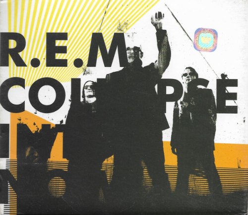 COLLAPSE INTO NOW R.E.M.