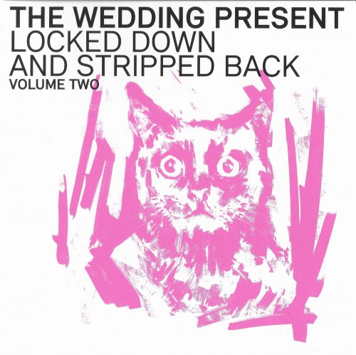LOCKED DOWN AND STRIPPED BACK VOLUME TWO WEDDING PRESENT