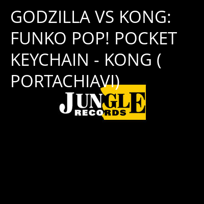 GODZILLA VS KONG: FUNKO POP! POCKET KEYCHAIN - KONG (PORTACHIAVI) -
