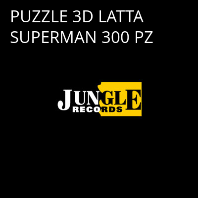 PUZZLE 3D LATTA SUPERMAN 300 PZ -