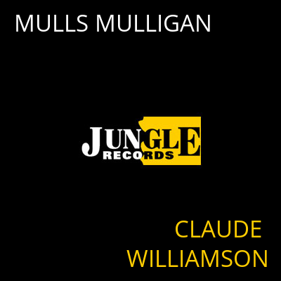 MULLS MULLIGAN CLAUDE WILLIAMSON