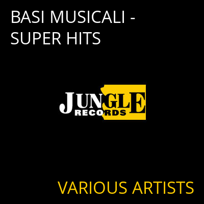 BASI MUSICALI - SUPER HITS VARIOUS ARTISTS