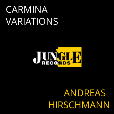 CARMINA VARIATIONS ANDREAS HIRSCHMANN