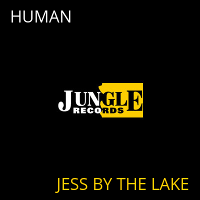 HUMAN JESS BY THE LAKE