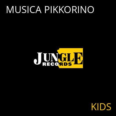 MUSICA PIKKORINO KIDS