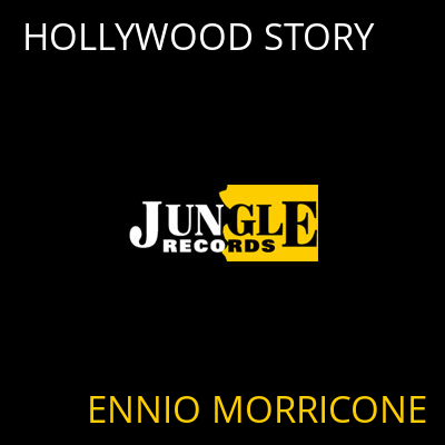 HOLLYWOOD STORY ENNIO MORRICONE