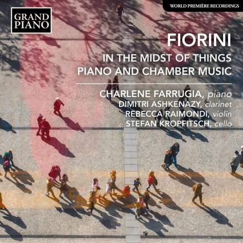 IN THE MIDST OF THINGS. PIANO AND CHAMBER MUSIC KARL FIORINI