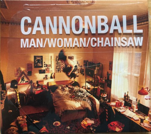 CANNONBALL MAN/WOMAN/CHAINSAW