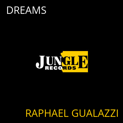 DREAMS RAPHAEL GUALAZZI